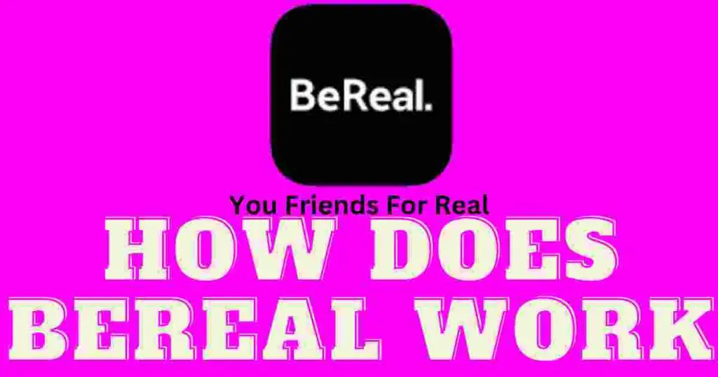 How Does BeReal Work