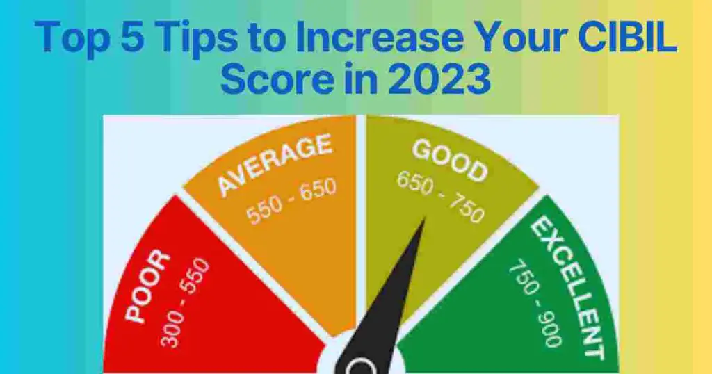 Top 5 Tips to Increase Your CIBIL Score in 2023