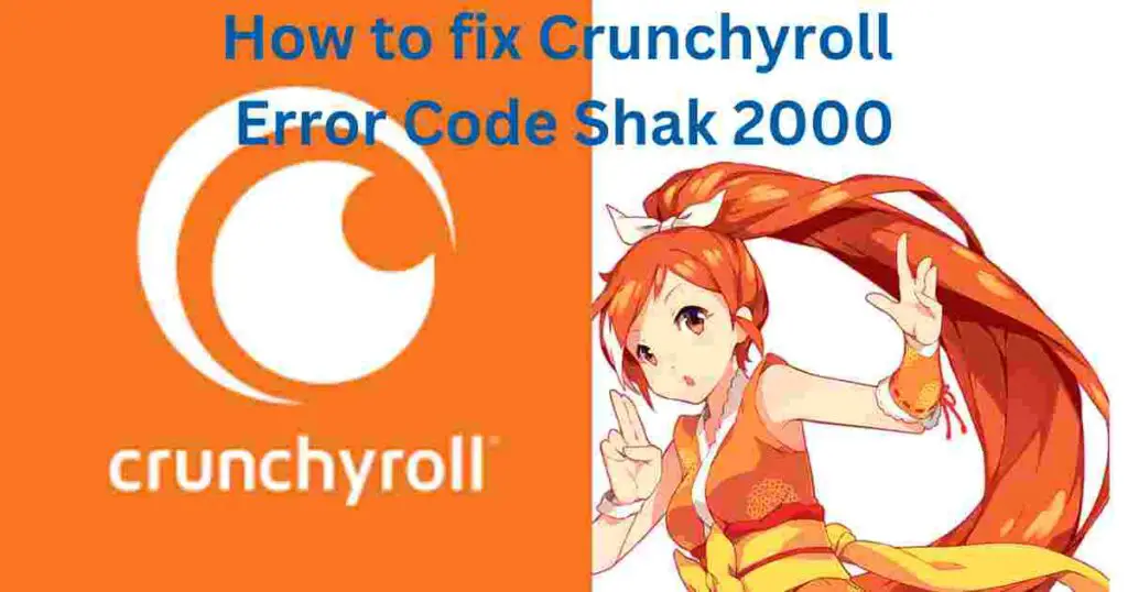 How to fix Crunchyroll Error Code Shak 2000