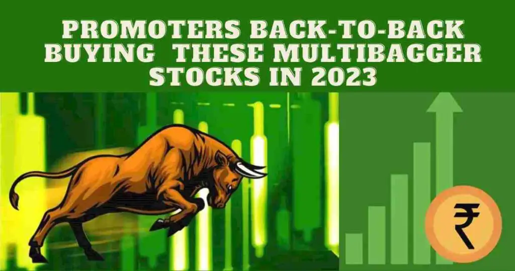 Promoters back-to-back buying these Multibagger Stocks