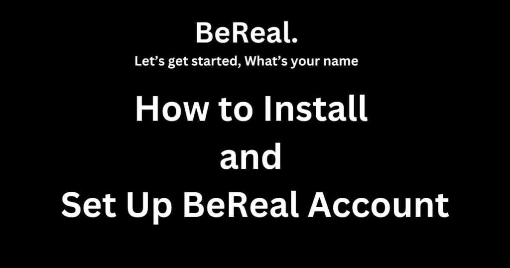 How to Install and Set Up BeReal Account